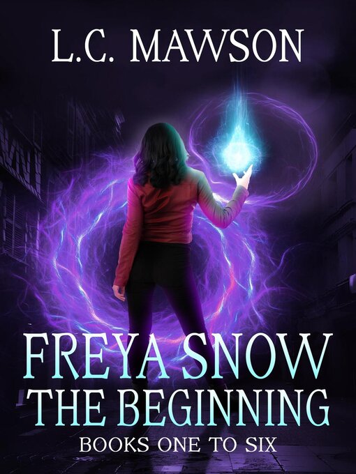 Title details for Freya Snow--The Beginning by L.C. Mawson - Available